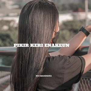 Download Lagu Riki Mahendra, dj fitri - Pikir Keri Enakeun MP3 Download Lagu Riki Mahendra, dj fitri - Pikir Keri Enakeun MP3