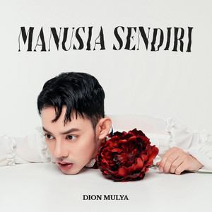 Download Lagu Dion Mulya - Manusia Sendiri MP3 Download Lagu Dion Mulya - Manusia Sendiri MP3