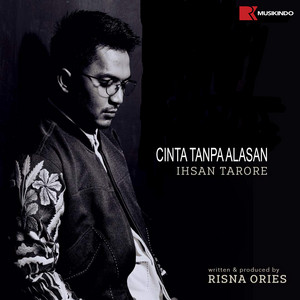 Download Lagu Ihsan Tarore - Cinta Tanpa Alasan MP3 Download Lagu Ihsan Tarore - Cinta Tanpa Alasan MP3