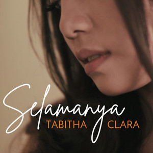 Download Lagu Tabitha Clara - Selamanya MP3 Download Lagu Tabitha Clara - Selamanya MP3