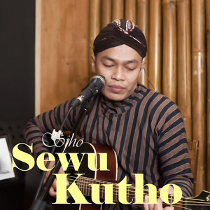 Download Lagu Siho - Sewu Kutho MP3 Download Lagu Siho - Sewu Kutho MP3