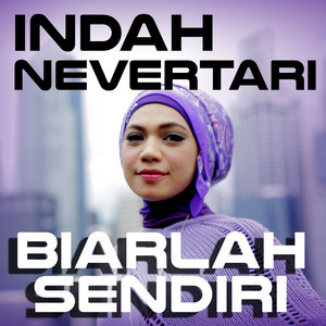 Download Lagu Indah Nevertari - Biarlah Sendiri MP3 Download Lagu Indah Nevertari - Biarlah Sendiri MP3