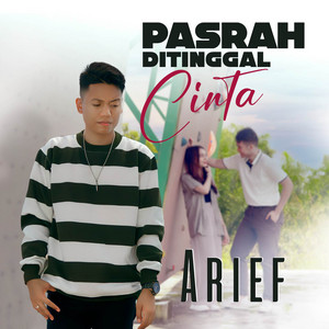 Download Lagu Arief - Pasrah Ditinggal Cinta MP3 Download Lagu Arief - Pasrah Ditinggal Cinta MP3