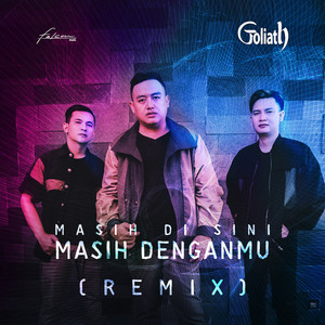 Download Lagu Goliath - Masih Disini Masih Denganmu (MD2) - Remix MP3 Download Lagu Goliath - Masih Disini Masih Denganmu (MD2) - Remix MP3
