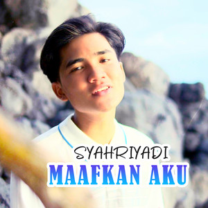 Download Lagu Syahriyadi - Maafkan Aku MP3 Download Lagu Syahriyadi - Maafkan Aku MP3