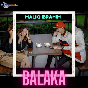 Download Lagu Maliq Ibrahim - Balaka MP3 Download Lagu Maliq Ibrahim - Balaka MP3