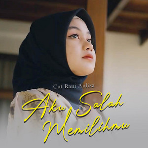 Download Lagu Cut Rani Auliza - Aku Salah Memilihmu MP3
