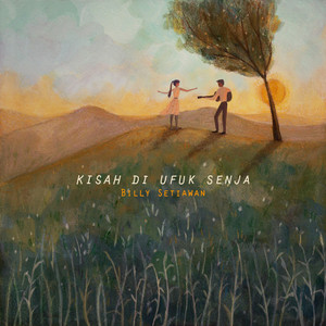 Download Lagu Billy Setiawan - Kisah di Ufuk Senja MP3 Download Lagu Billy Setiawan - Kisah di Ufuk Senja MP3