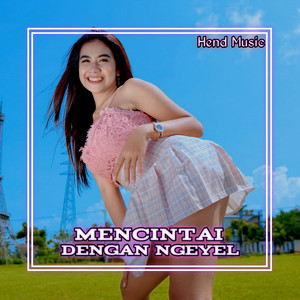 Download Lagu Hend Music - Mencintai Dengan Ngeyel - Remix MP3 Download Lagu Hend Music - Mencintai Dengan Ngeyel - Remix MP3