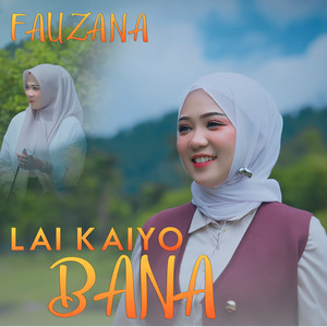 Download Lagu Fauzana - Lai Ka Iyo Bana MP3 Download Lagu Fauzana - Lai Ka Iyo Bana MP3
