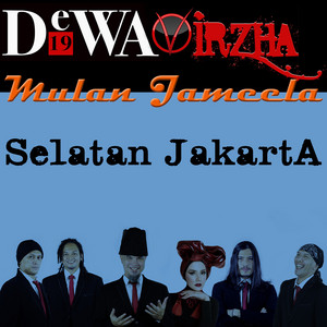 Download Lagu Dewa 19, Virzha, Mulan Jameela - Selatan Jakarta MP3
