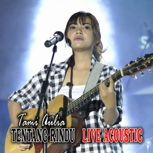 Download Lagu Tami Aulia - Tentang Rindu - Live Acoustic MP3