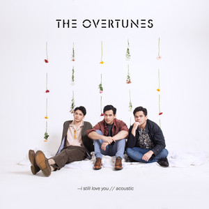 Download Lagu TheOvertunes - I Still Love You (Acoustic Version) MP3 Download Lagu TheOvertunes - I Still Love You (Acoustic Version) MP3