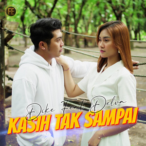 Download Lagu delva irawan, dike sabrina - kasih tak sampai MP3