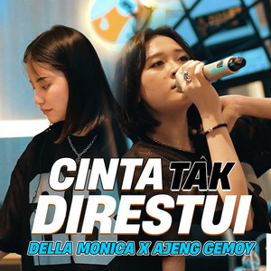Download Lagu DELLA MONICA, Ajeng Gemoy - Cinta Tak Direstui MP3 Download Lagu DELLA MONICA, Ajeng Gemoy - Cinta Tak Direstui MP3