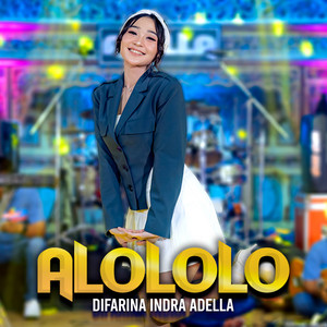 Download Lagu Difarina Indra Adella - Alololo MP3 Download Lagu Difarina Indra Adella - Alololo MP3