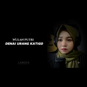 Download Lagu Wulan Putri - Denai urang katigo - Piano Version MP3 Download Lagu Wulan Putri - Denai urang katigo - Piano Version MP3