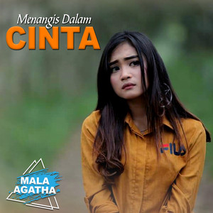 Download Lagu Mala Agatha - Menangis Dalam Cinta MP3 Download Lagu Mala Agatha - Menangis Dalam Cinta MP3