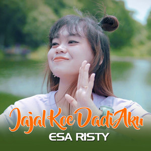 Download Lagu Esa Risty - Jajal Koe Dadi Aku MP3 Download Lagu Esa Risty - Jajal Koe Dadi Aku MP3