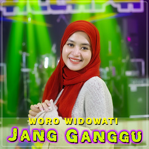 Download Lagu Woro Widowati - Jang Ganggu MP3 Download Lagu Woro Widowati - Jang Ganggu MP3