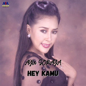 Download Lagu Ayu Soraya - Hey Kamu MP3 Download Lagu Ayu Soraya - Hey Kamu MP3