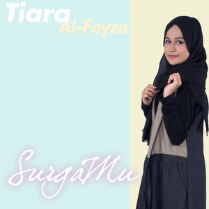 Download Lagu Tiara Al-Fayza - Surgamu MP3