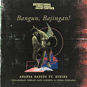 Download Lagu Ananda Badudu, Rubina, Dave Lumenta, Lie Indra Perkasa - Bangun, Bajingan! - Original Soundtrack - Seperti Dendam, Rindu Harus Dibayar Tuntas MP3