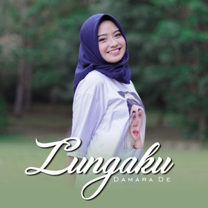 Download Lagu Damara De - Lungaku MP3 Download Lagu Damara De - Lungaku MP3