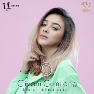 Download Lagu GG Givani Gumilang - Biasa Biasa Saja MP3 Download Lagu GG Givani Gumilang - Biasa Biasa Saja MP3
