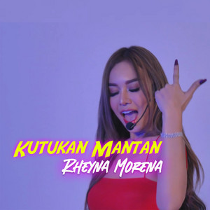 Download Lagu Rheyna Morena - Kutukan Mantan MP3 Download Lagu Rheyna Morena - Kutukan Mantan MP3