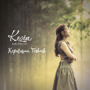 Download Lagu Kezia - Keputusan Terbaik MP3