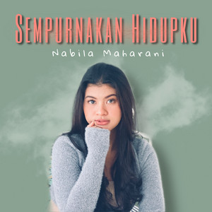 Download Lagu Nabila Maharani - Sempurnakan Hidupku MP3 Download Lagu Nabila Maharani - Sempurnakan Hidupku MP3
