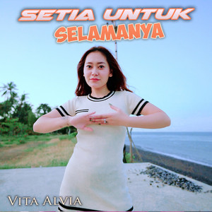 Download Lagu Vita Alvia - Setia Untuk Selamanya MP3 Download Lagu Vita Alvia - Setia Untuk Selamanya MP3