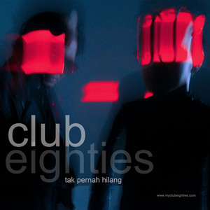 Download Lagu Club Eighties - Tak Pernah Hilang MP3 Download Lagu Club Eighties - Tak Pernah Hilang MP3