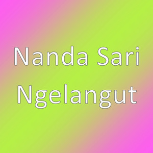 Download Lagu Nanda Sari - Ngelangut MP3 Download Lagu Nanda Sari - Ngelangut MP3