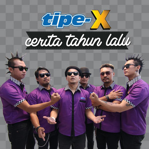Download Lagu Tipe-X - Cerita Tahun Lalu MP3 Download Lagu Tipe-X - Cerita Tahun Lalu MP3