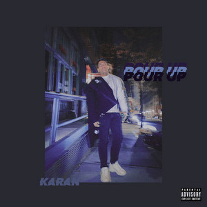 Download Lagu KARAN - Pour Up MP3 Download Lagu KARAN - Pour Up MP3