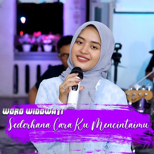 Download Lagu Woro Widowati - Sederhana Caraku Mencintaimu MP3