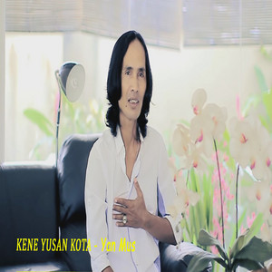 Download Lagu Yan Mus - Kene Iyusan Kota MP3 Download Lagu Yan Mus - Kene Iyusan Kota MP3