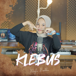 Download Lagu Nayla Fardila - Klebus MP3 Download Lagu Nayla Fardila - Klebus MP3
