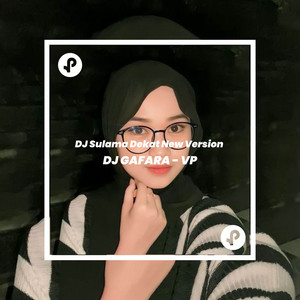 Download Lagu DJ GAFARA - VP - DJ Sulama Dekat New Version MP3