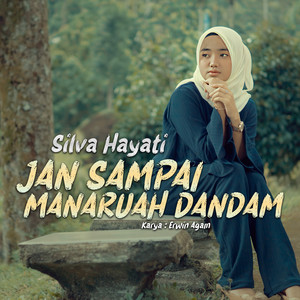 Download Lagu Silva Hayati - Jan Sampai Manaruah Dandam MP3 Download Lagu Silva Hayati - Jan Sampai Manaruah Dandam MP3