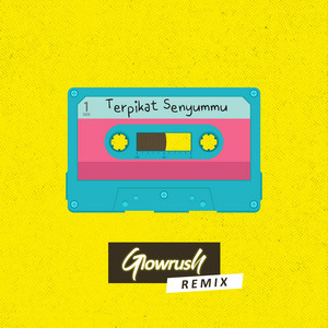 Download Lagu Glowrush - Terpikat Senyummu - Remix MP3 Download Lagu Glowrush - Terpikat Senyummu - Remix MP3