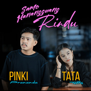 Download Lagu Pinki Prananda, Tata Talita - Samo Mananguang Rindu MP3 Download Lagu Pinki Prananda, Tata Talita - Samo Mananguang Rindu MP3