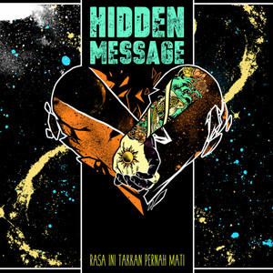 Download Lagu Hidden Message - Rasa Ini Takkan Pernah Mati MP3