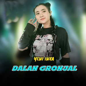 Download Lagu Yeni Inka - Dalan Gronjal MP3 Download Lagu Yeni Inka - Dalan Gronjal MP3