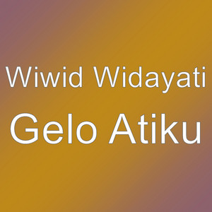 Download Lagu Wiwid Widayati - Gelo Atiku MP3 Download Lagu Wiwid Widayati - Gelo Atiku MP3