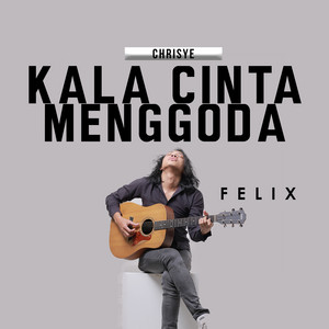 Download Lagu Felix Irwan - Kala Cinta Menggoda MP3 Download Lagu Felix Irwan - Kala Cinta Menggoda MP3