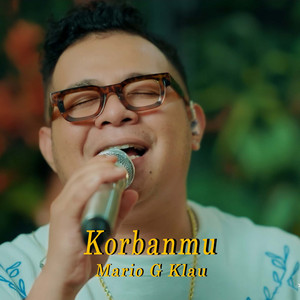 Download Lagu Mario G klau - Korbanmu MP3 Download Lagu Mario G klau - Korbanmu MP3