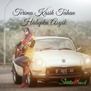 Download Lagu Shinta Priwit - Terima Kasih Tuhan Hidupku Asyik MP3 Download Lagu Shinta Priwit - Terima Kasih Tuhan Hidupku Asyik MP3
